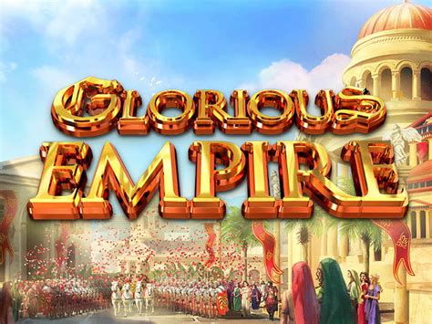 glorious empire casino|Glorious Empire Slot Review & Casinos .